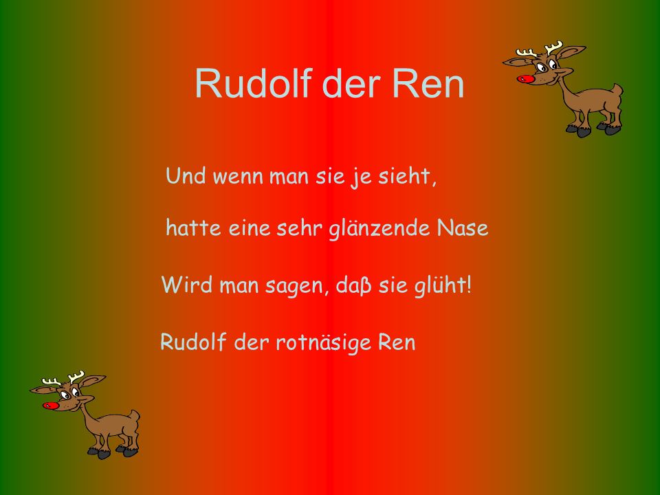 Rudolf der Ren Und wenn man sie je sieht,
