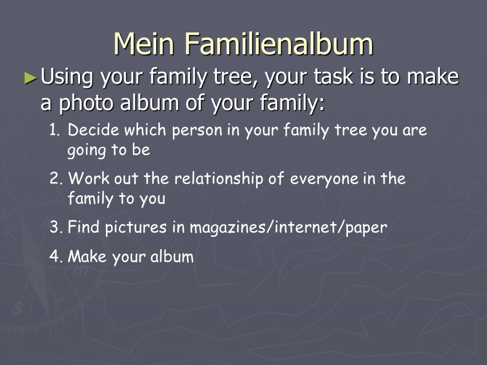 Mein Familienalbum Using your family tree, your task is to make a photo album of your family: