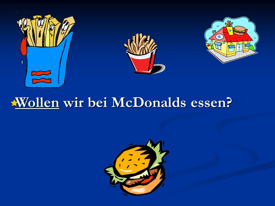 Wollen wir bei McDonalds essen