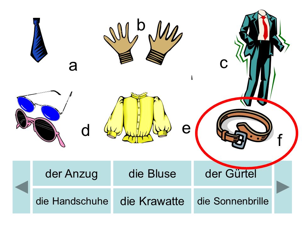 b b c a e d f der Anzug die Bluse der Gürtel die Krawatte