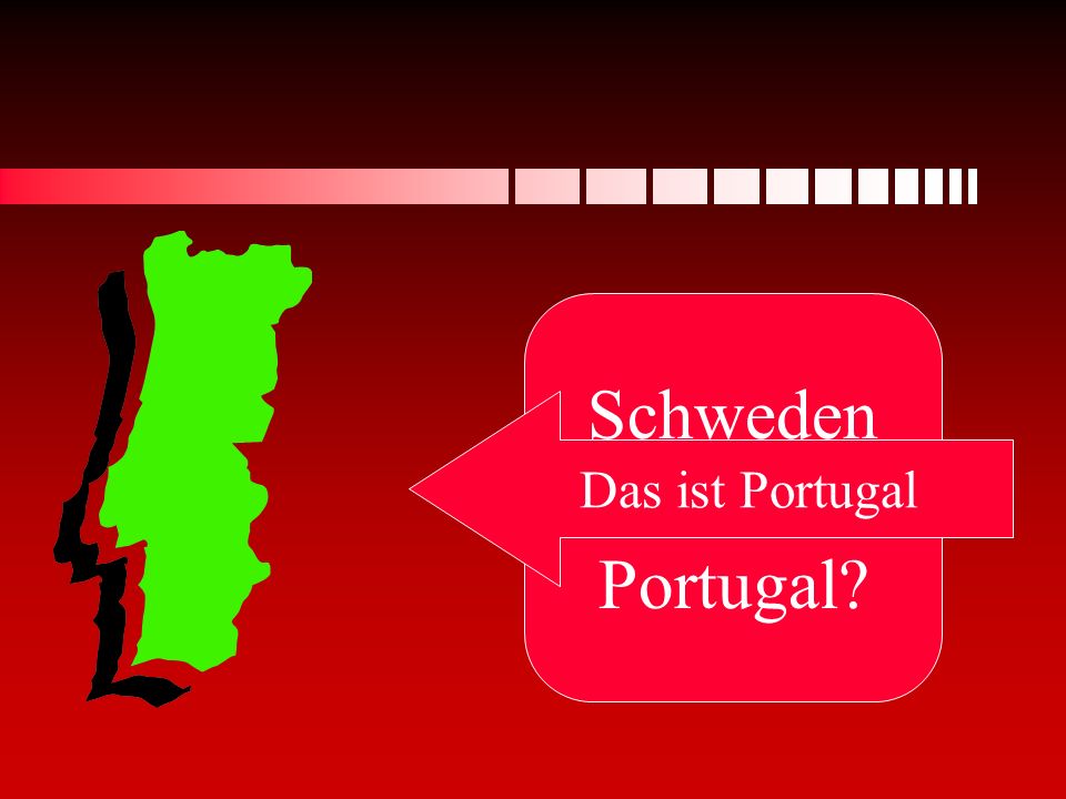 Schweden oder Portugal Das ist Portugal
