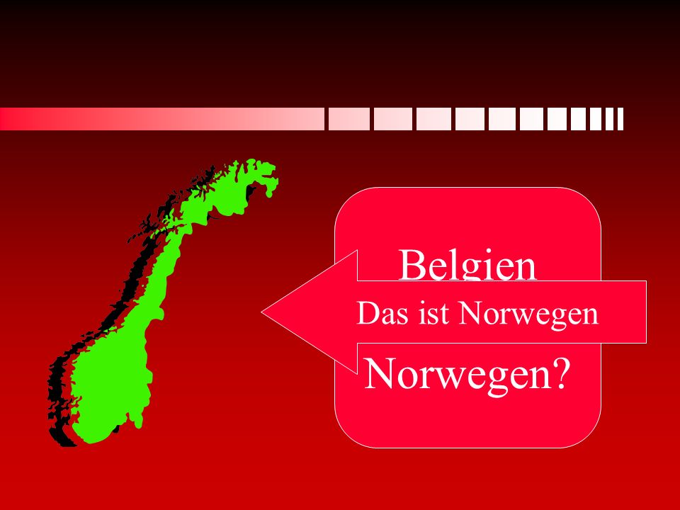 Belgien oder Norwegen Das ist Norwegen