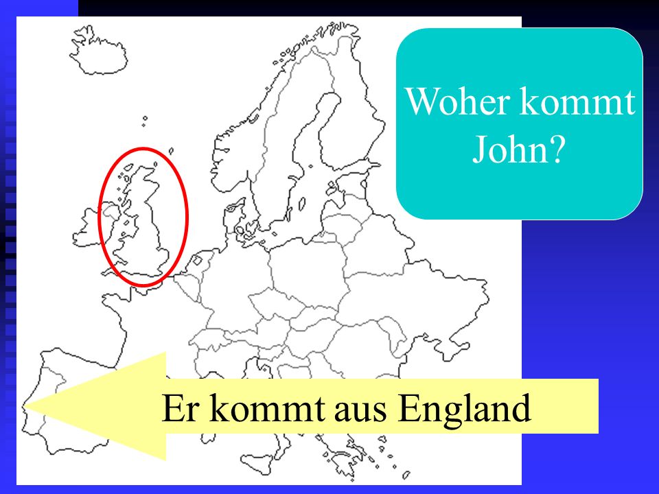 Woher kommt John Er kommt aus England