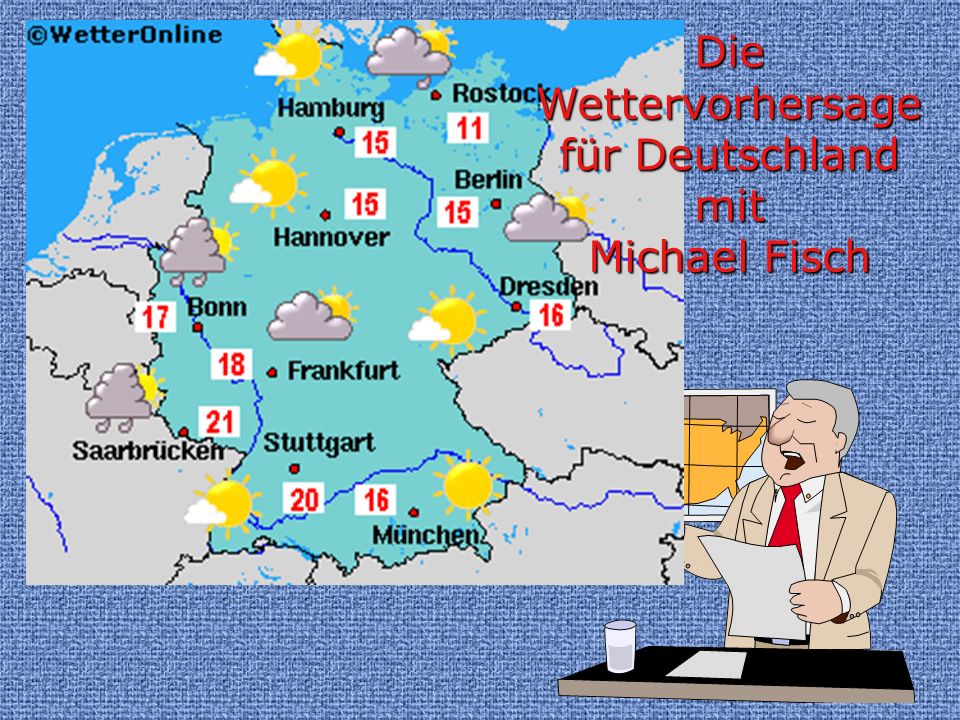 Die Wettervorhersage für Deutschland mit Michael Fisch