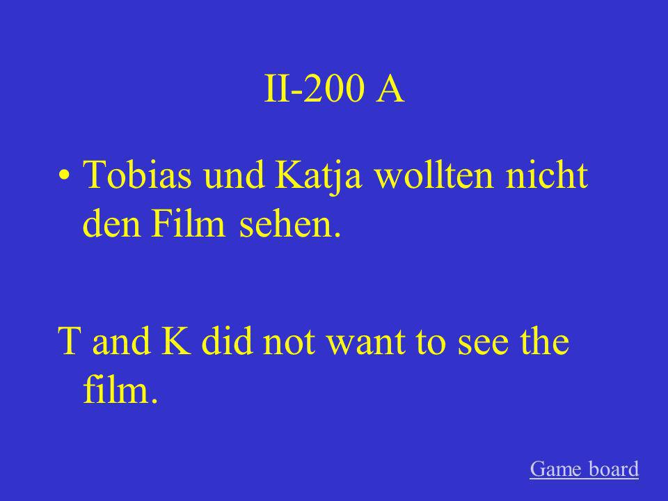 Tobias und Katja wollten nicht den Film sehen.