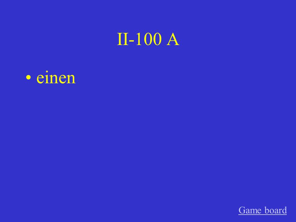 II-100 A einen Game board