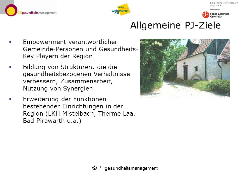 Allgemeine PJ-Ziele Empowerment verantwortlicher Gemeinde-Personen und Gesundheits-Key Playern der Region.