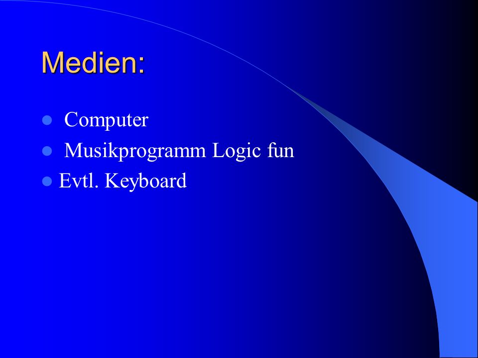 Medien: Computer Musikprogramm Logic fun Evtl. Keyboard