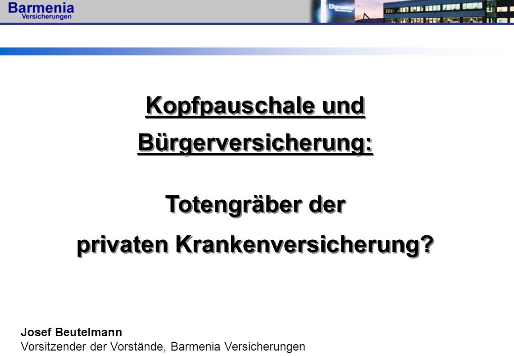 Kopfpauschale und Bürgerversicherung: privaten Krankenversicherung