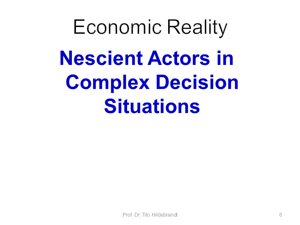 Nescient Actors in Complex Decision Situations