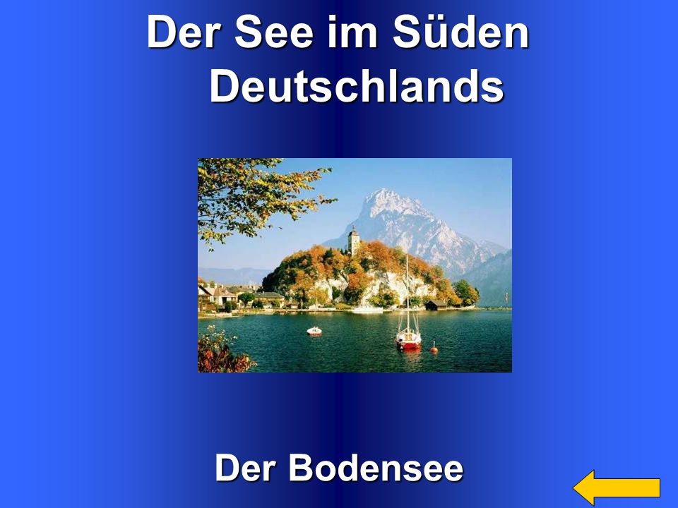 Der See im Süden Deutschlands Der Bodensee Welcome to Power Jeopardy