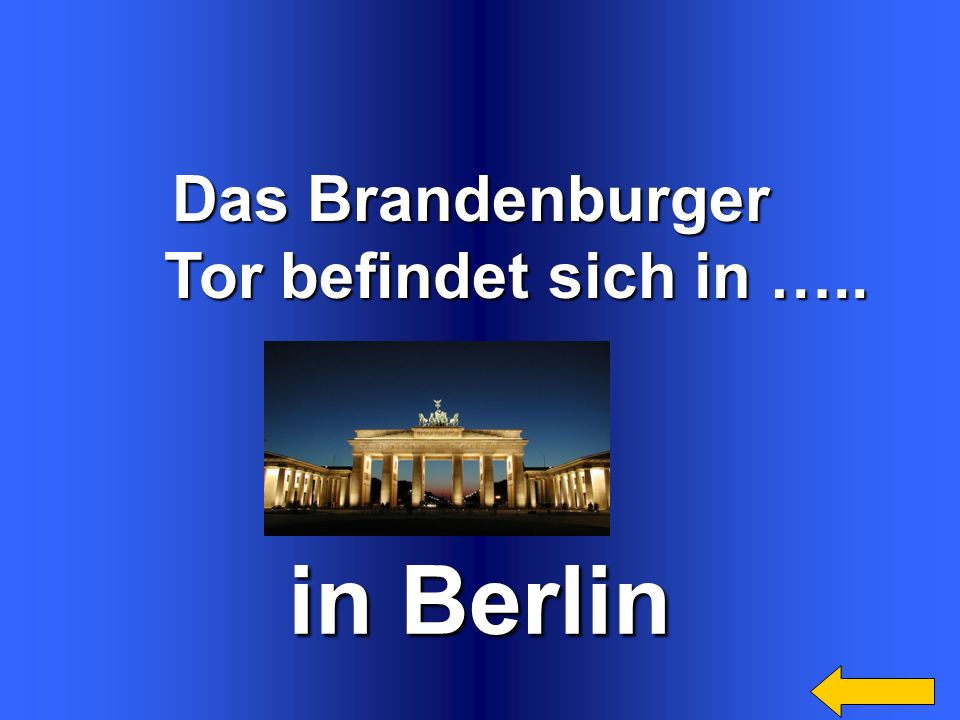 in Berlin Das Brandenburger Tor befindet sich in …..