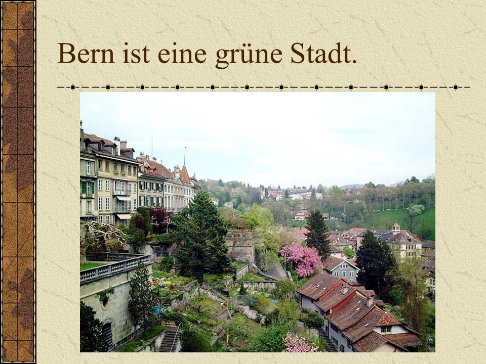 Bern ist eine grüne Stadt.