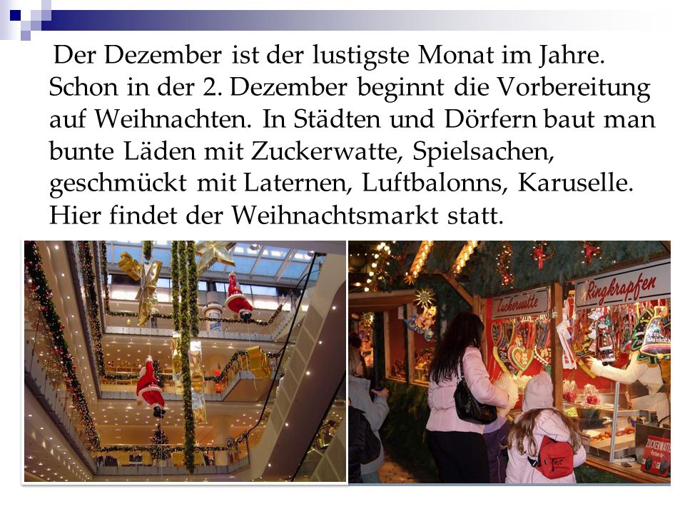Der Dezember ist der lustigste Monat im Jahre. Schon in der 2