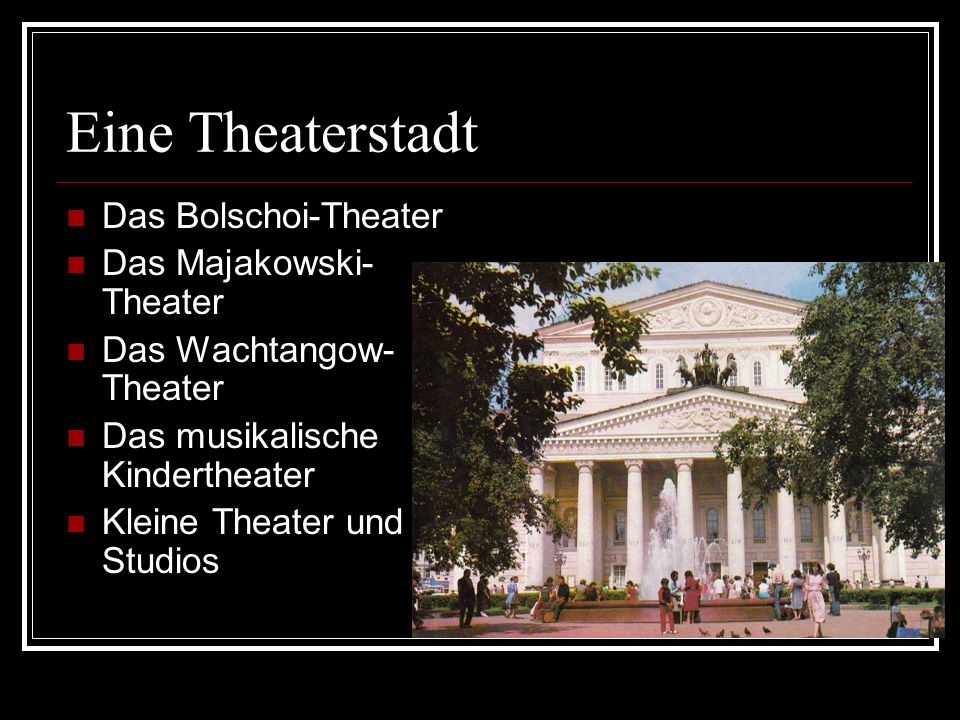 Eine Theaterstadt Das Bolschoi-Theater Das Majakowski-Theater