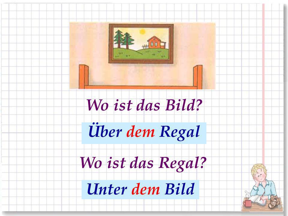 Wo ist das Bild Над полкой Über dem Regal Wo ist das Regal Под картиной Unter dem Bild