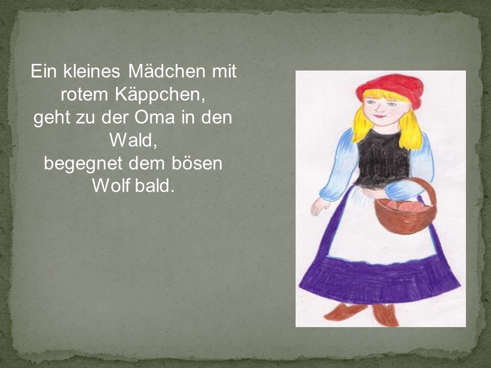 Ein kleines Mädchen mit rotem Käppchen, geht zu der Oma in den Wald,