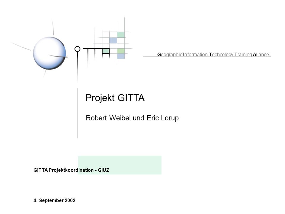 Projekt GITTA Robert Weibel und Eric Lorup