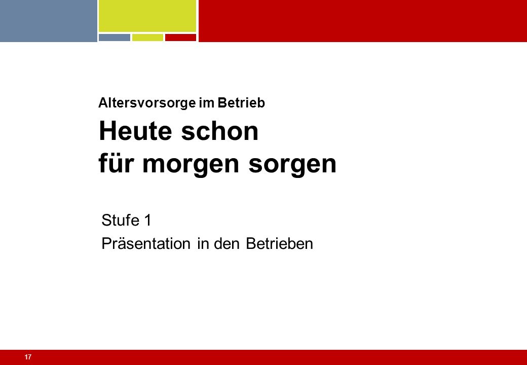 Altersvorsorge im Betrieb Heute schon für morgen sorgen