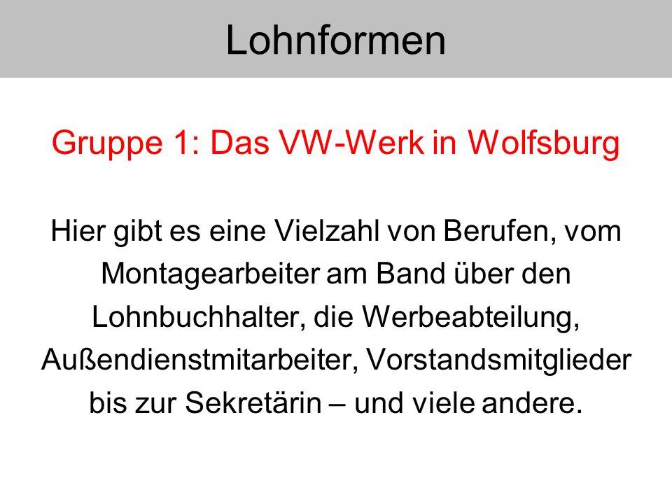 Lohnformen Gruppe 1: Das VW-Werk in Wolfsburg