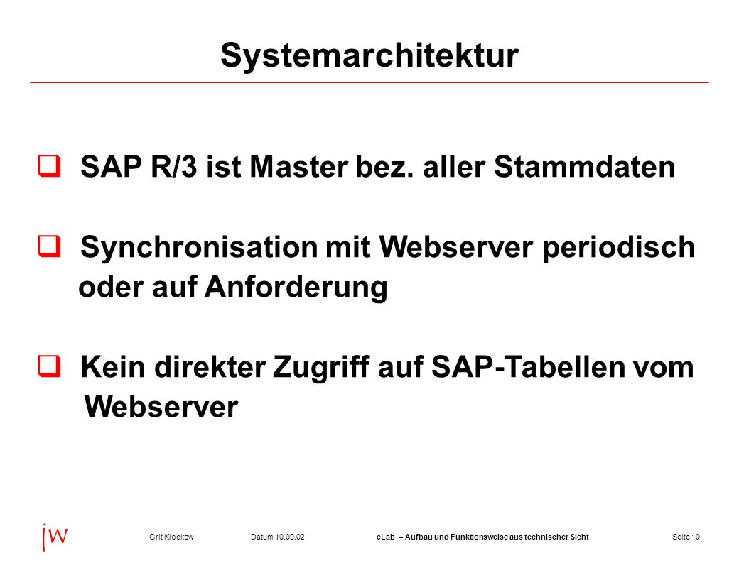 Systemarchitektur SAP R/3 ist Master bez. aller Stammdaten