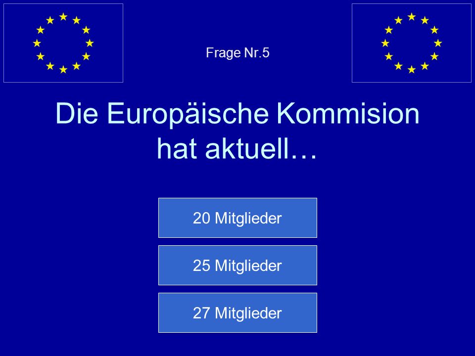 Frage Nr.5 Die Europäische Kommision hat aktuell…