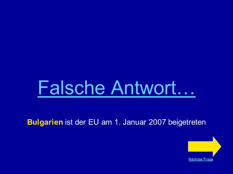 Bulgarien ist der EU am 1. Januar 2007 beigetreten