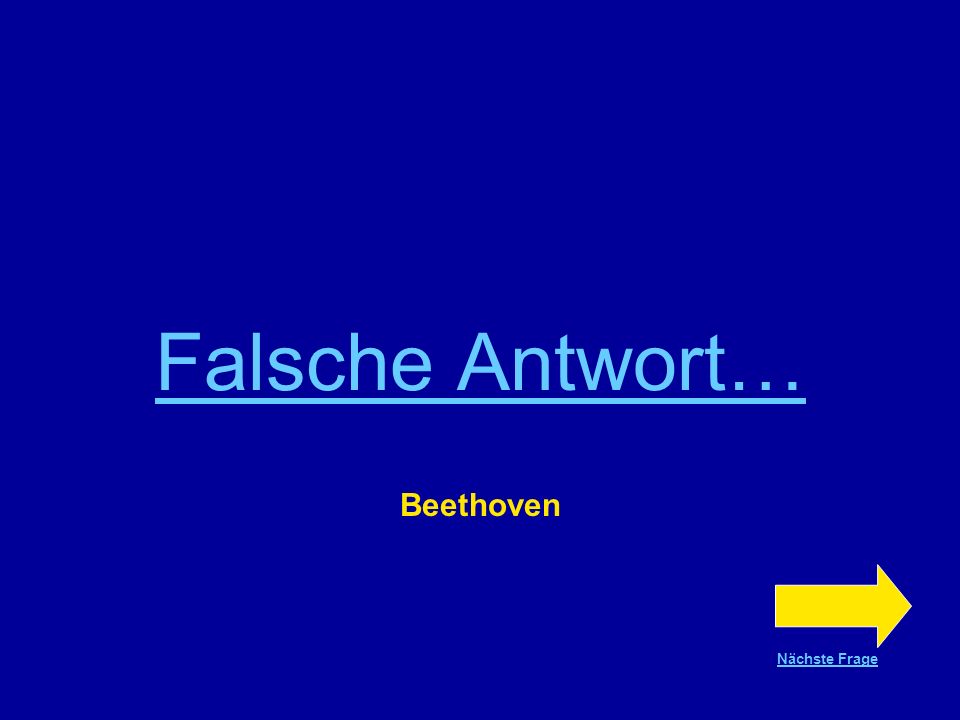 Falsche Antwort… Beethoven Nächste Frage