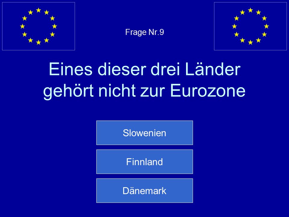 Frage Nr.9 Eines dieser drei Länder gehört nicht zur Eurozone