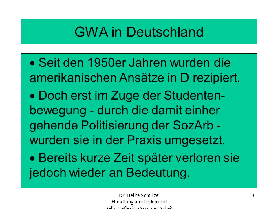 GWA in Deutschland Seit den 1950er Jahren wurden die amerikanischen Ansätze in D rezipiert.