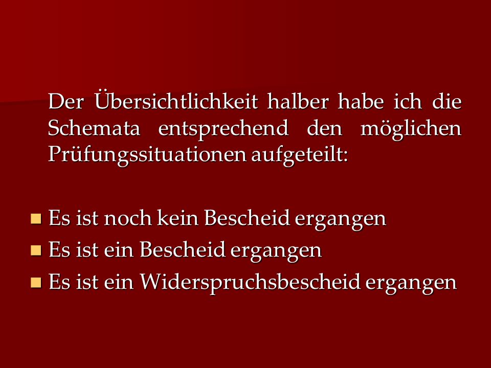 Der Übersichtlichkeit halber habe ich die Schemata entsprechend den möglichen Prüfungssituationen aufgeteilt: