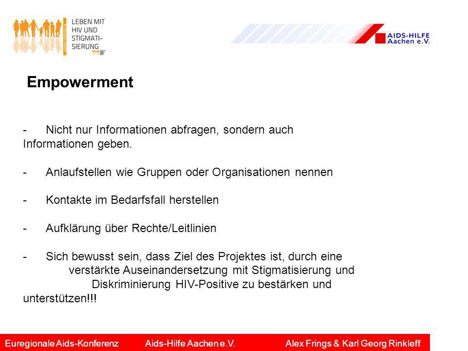 Empowerment - Nicht nur Informationen abfragen, sondern auch Informationen geben. - Anlaufstellen wie Gruppen oder Organisationen nennen.