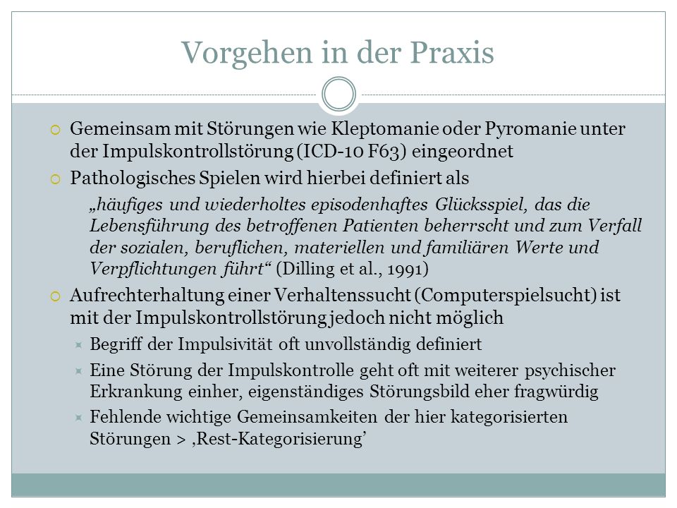 Vorgehen in der Praxis Gemeinsam mit Störungen wie Kleptomanie oder Pyromanie unter der Impulskontrollstörung (ICD-10 F63) eingeordnet.