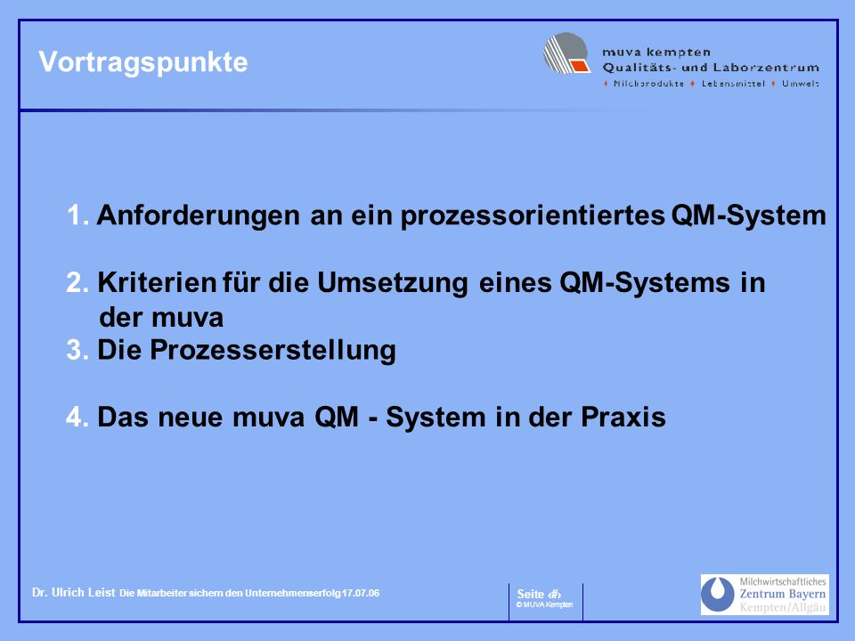 Vortragspunkte 1. Anforderungen an ein prozessorientiertes QM-System. 2. Kriterien für die Umsetzung eines QM-Systems in der muva.