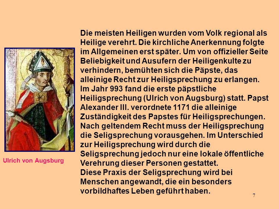 Die meisten Heiligen wurden vom Volk regional als Heilige verehrt