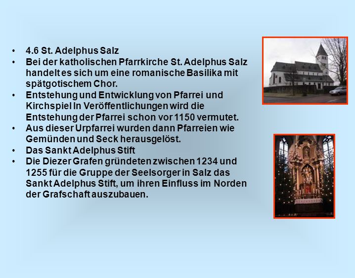 4.6 St. Adelphus Salz Bei der katholischen Pfarrkirche St. Adelphus Salz handelt es sich um eine romanische Basilika mit spätgotischem Chor.