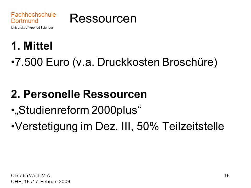 Ressourcen 1. Mittel Euro (v.a. Druckkosten Broschüre)