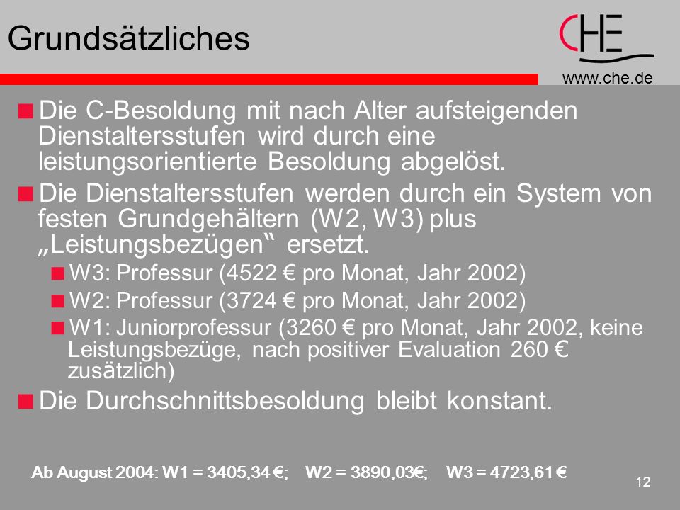 Grundsätzliches Die C-Besoldung mit nach Alter aufsteigenden Dienstaltersstufen wird durch eine leistungsorientierte Besoldung abgelöst.