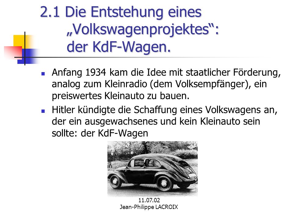2.1 Die Entstehung eines „Volkswagenprojektes : der KdF-Wagen.