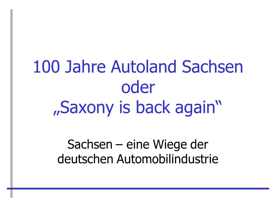 100 Jahre Autoland Sachsen oder „Saxony is back again