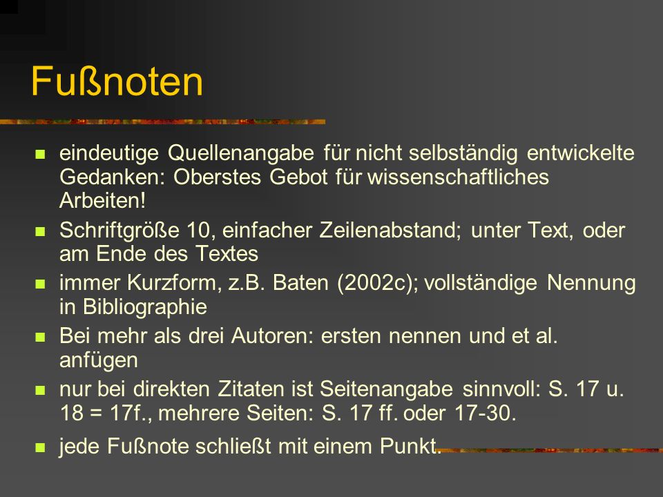Fußnoten eindeutige Quellenangabe für nicht selbständig entwickelte Gedanken: Oberstes Gebot für wissenschaftliches Arbeiten!