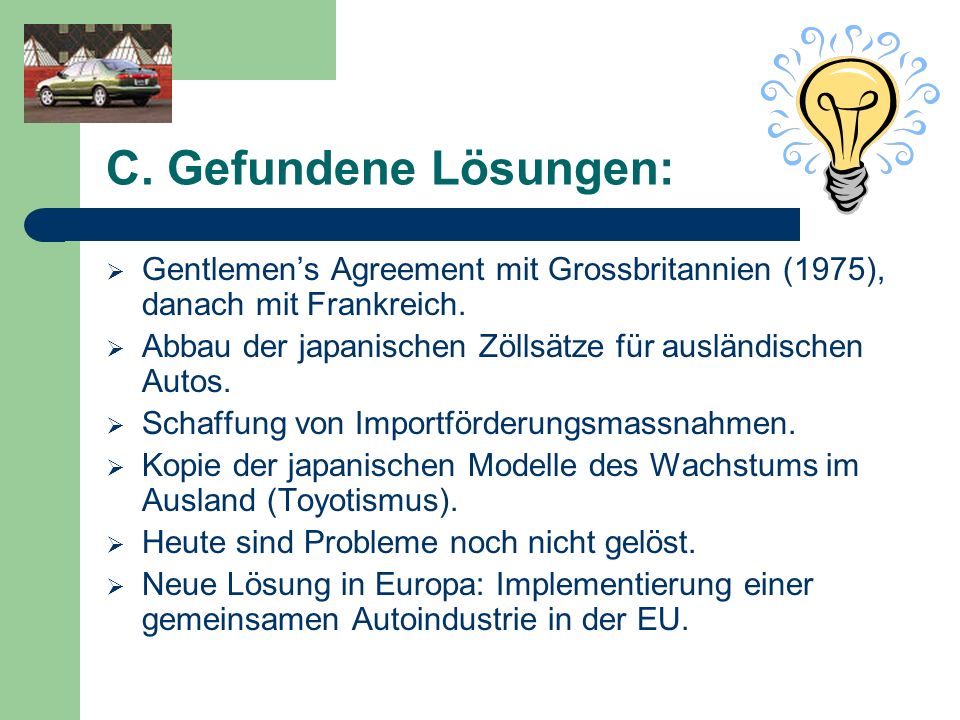 C. Gefundene Lösungen: Gentlemen’s Agreement mit Grossbritannien (1975), danach mit Frankreich.