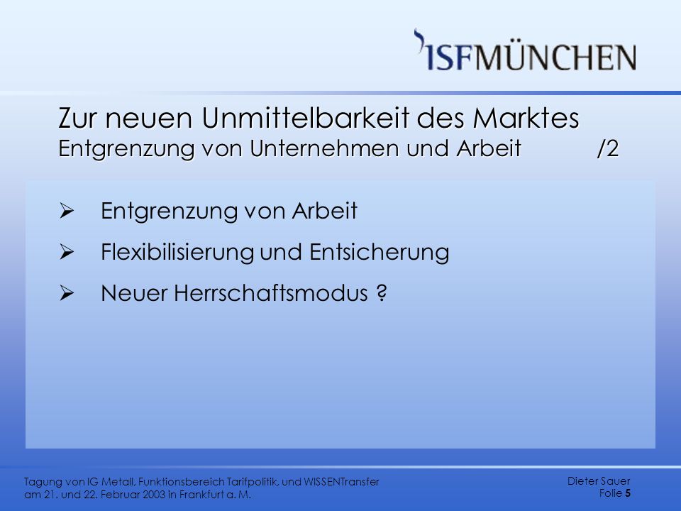 Zur neuen Unmittelbarkeit des Marktes Entgrenzung von Unternehmen und Arbeit /2