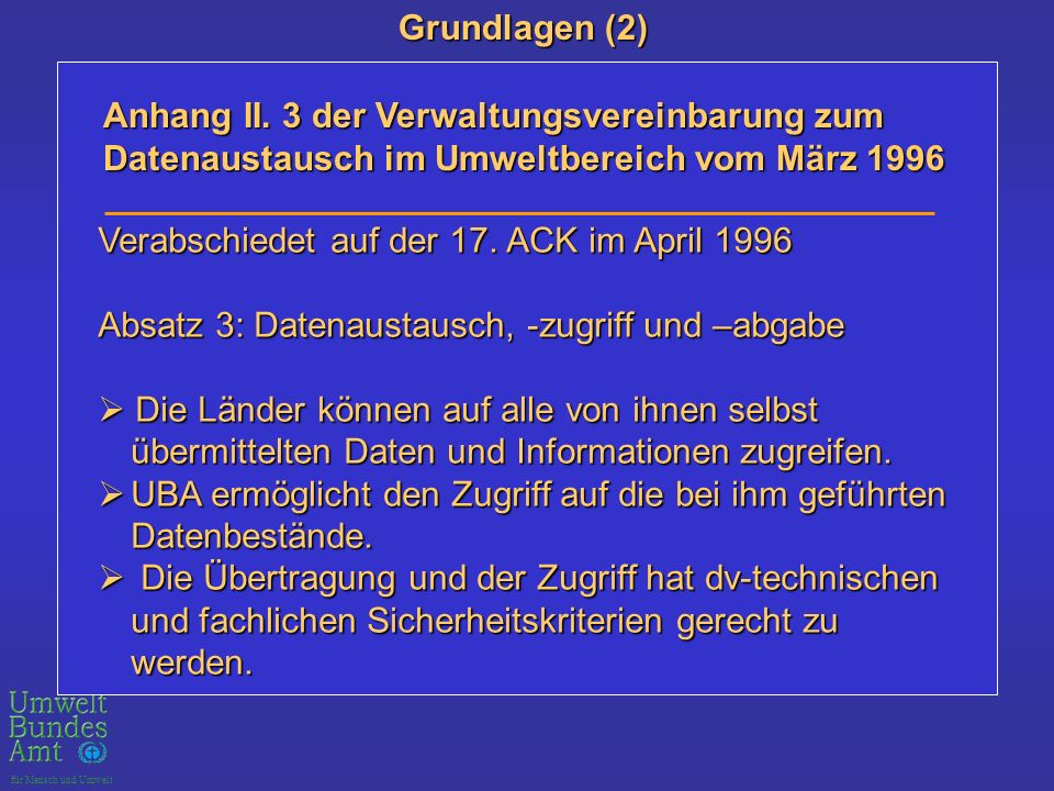 Grundlagen (2) Anhang II. 3 der Verwaltungsvereinbarung zum Datenaustausch im Umweltbereich vom März