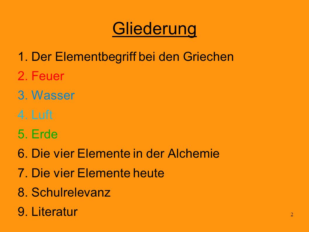 Gliederung 1. Der Elementbegriff bei den Griechen 2. Feuer 3. Wasser