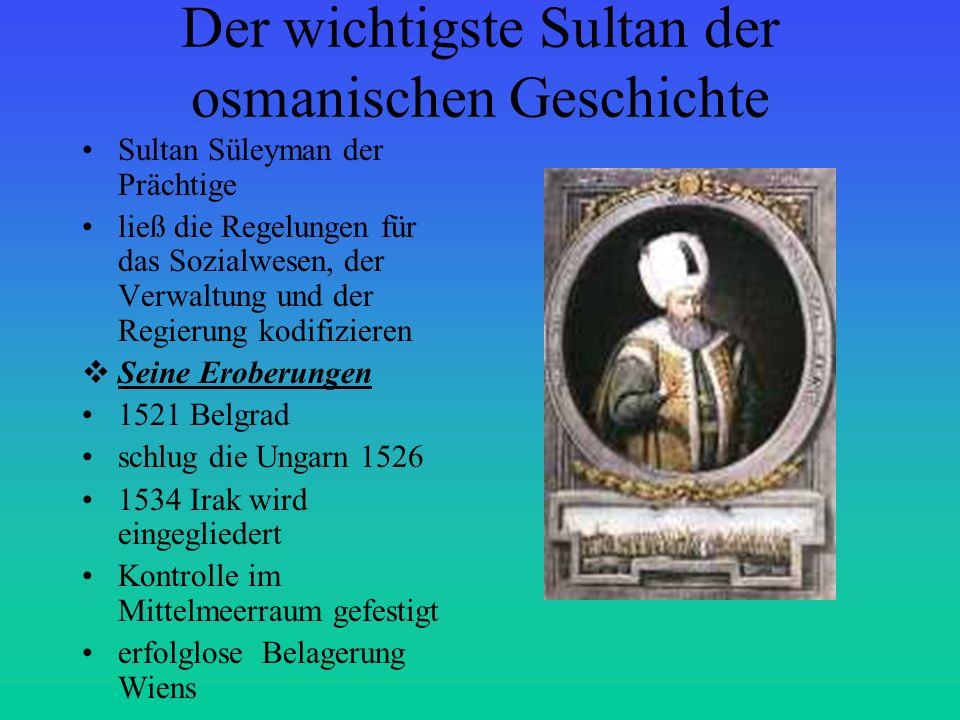 Der wichtigste Sultan der osmanischen Geschichte