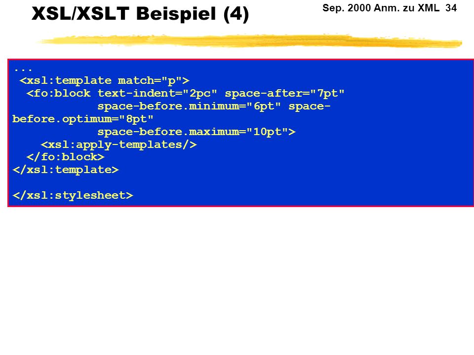 XSL/XSLT Beispiel (4) ... <xsl:template match= p >