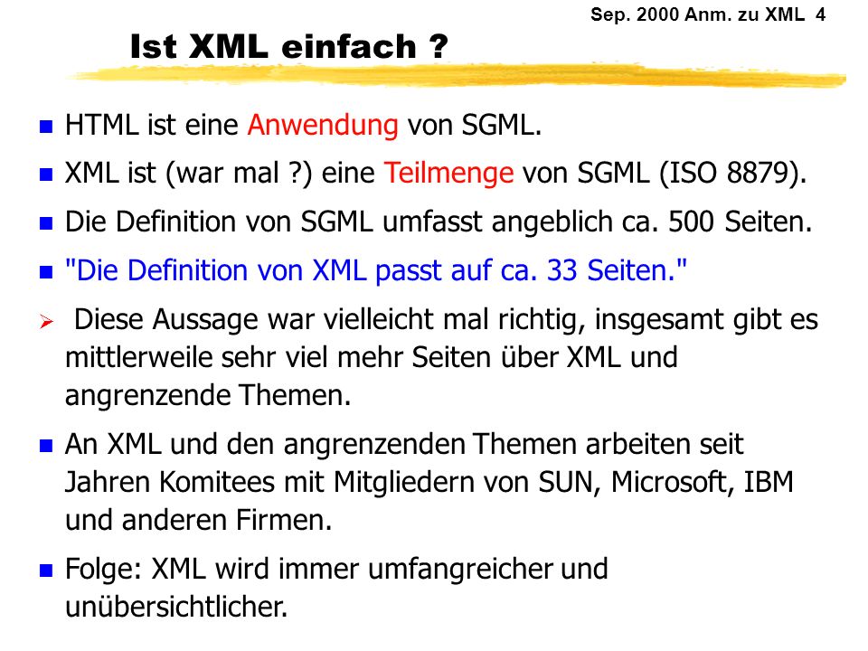 Ist XML einfach HTML ist eine Anwendung von SGML.