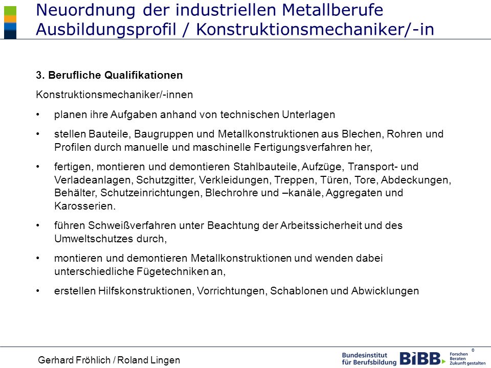 Neuordnung der industriellen Metallberufe Ausbildungsprofil / Konstruktionsmechaniker/-in