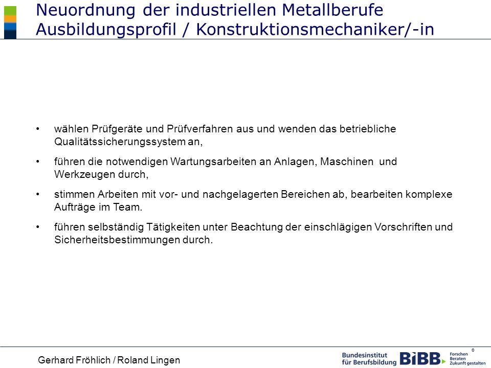Neuordnung der industriellen Metallberufe Ausbildungsprofil / Konstruktionsmechaniker/-in